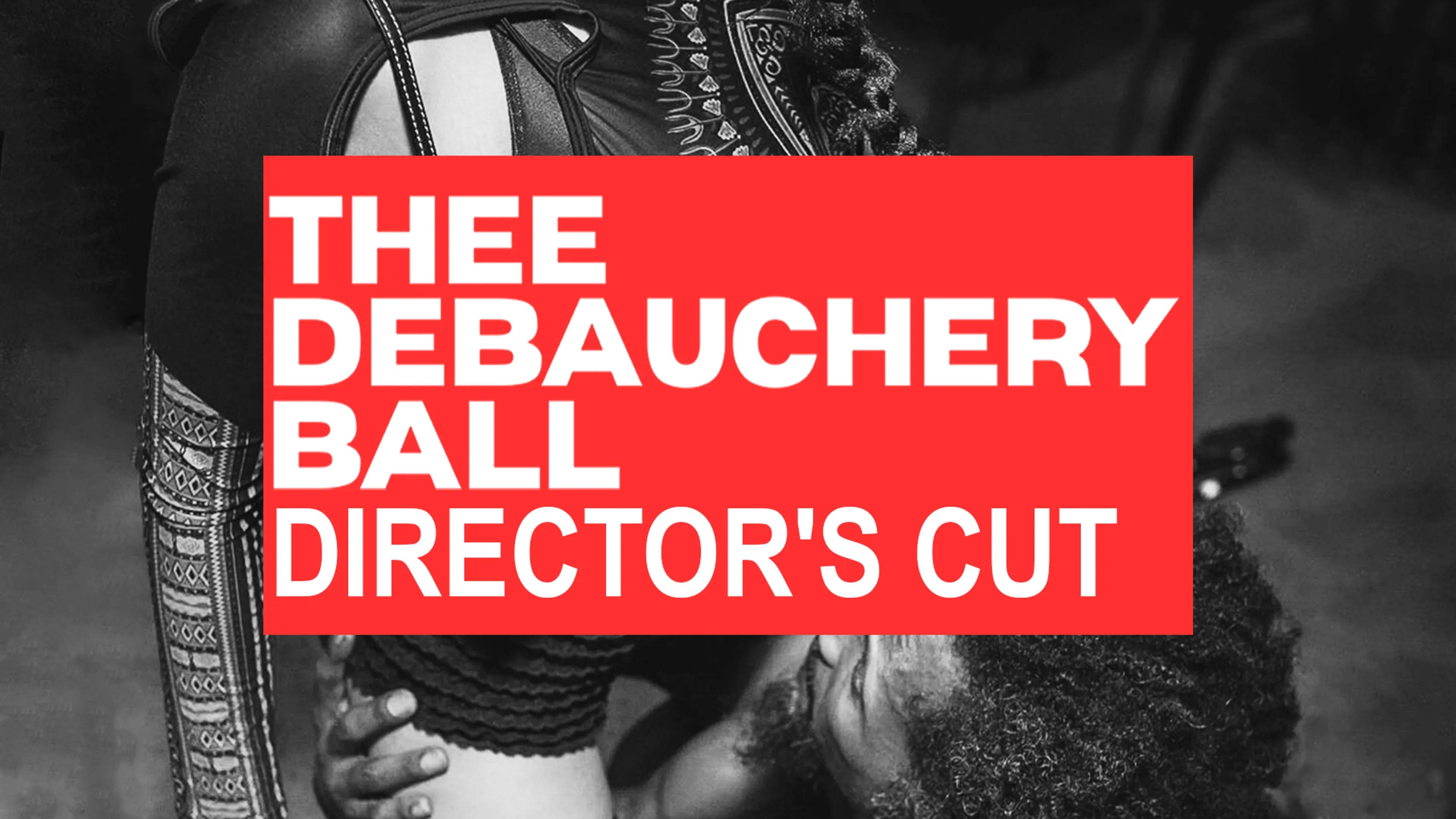 Thee Debauchery Ball: Director's Cut poster